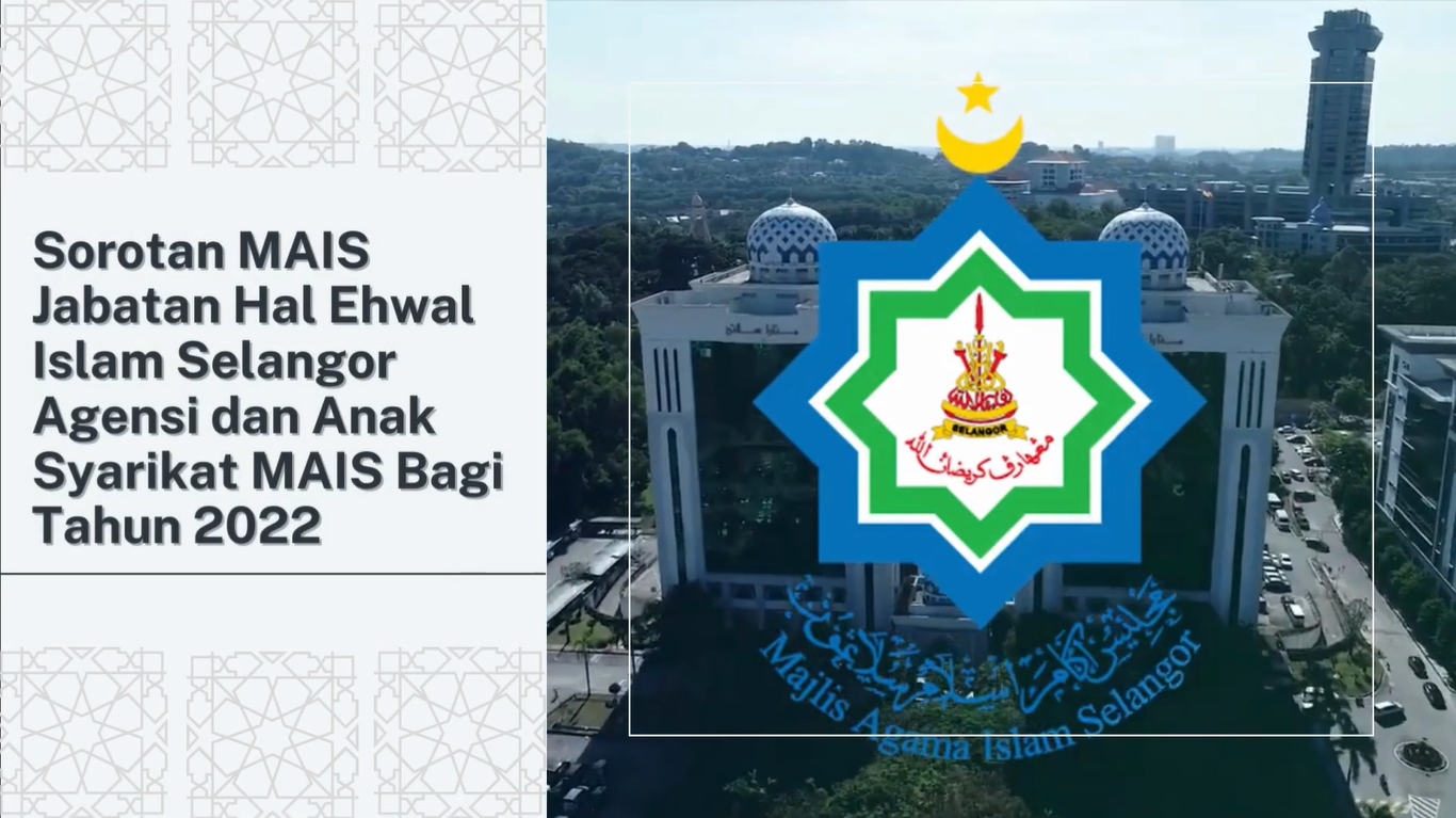 Sorotan MAIS, Jabatan Hal Ehwal Islam Selangor Agensi dan Anak Syarikat MAIS Bagi Tahun 2022